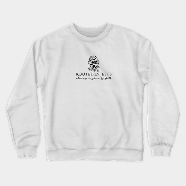 Rooted In Jesus - Christian Quote Crewneck Sweatshirt by Heavenly Heritage